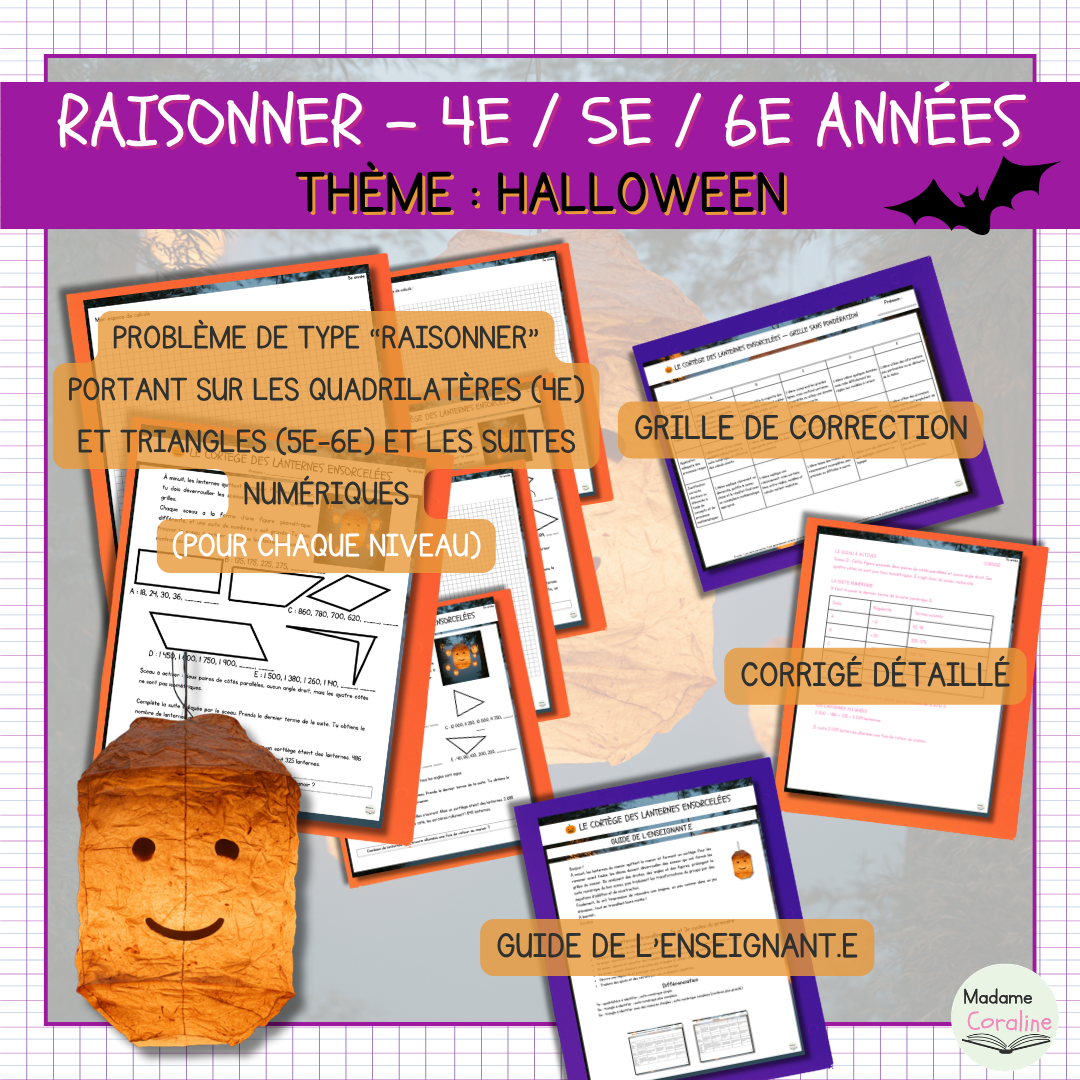 Le cortège des lanternes ensorcelées : situation-problème Raisonner d’Halloween pour les 4e, 5e et 6e années, avec corrigés et grilles.