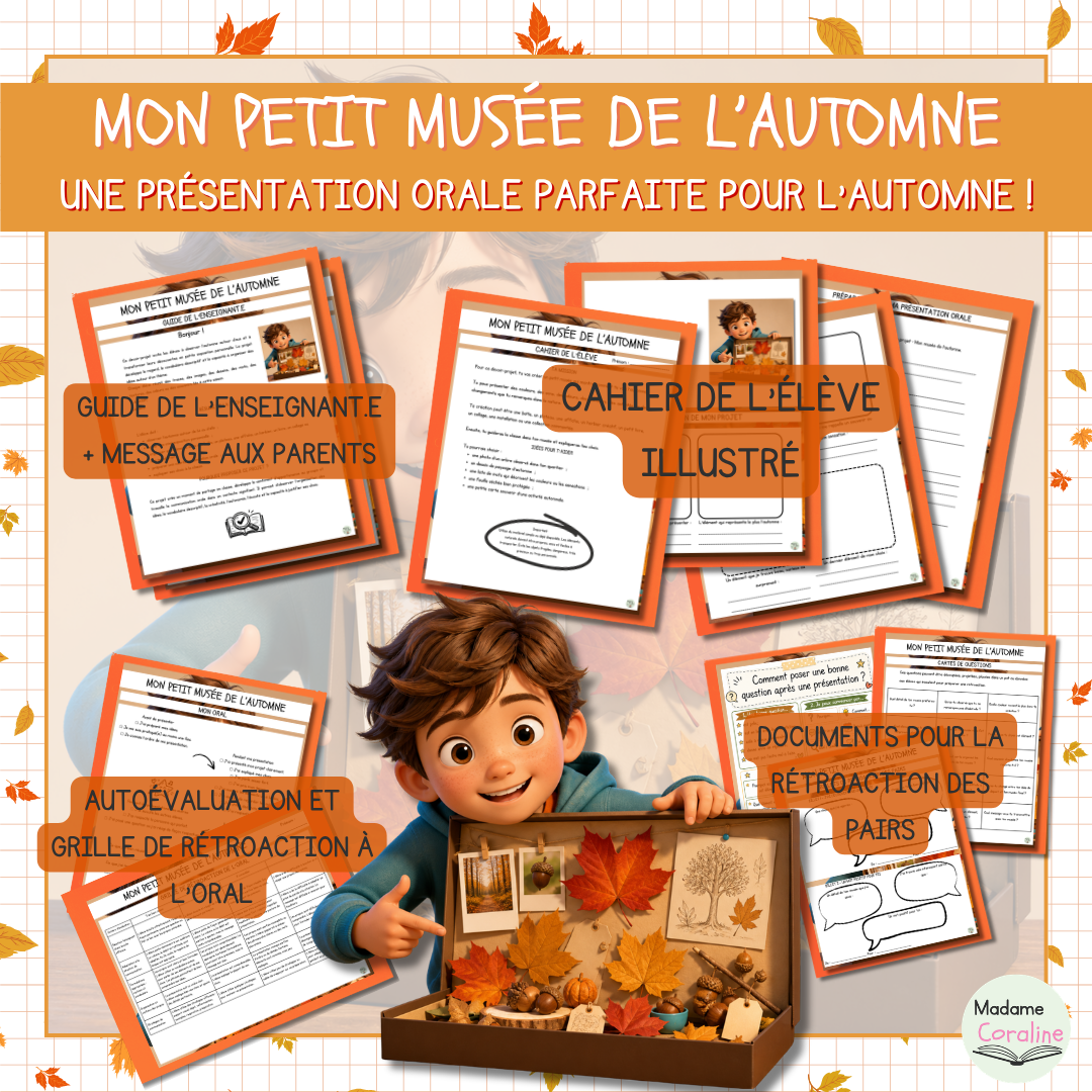 Mon petit musée de l’automne : projet de communication orale pour les 3e à 6e années avec guide, cahier, autoévaluation et rétroaction des pairs.